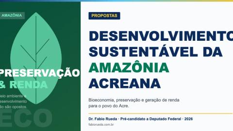 Propostas para o desenvolvimento sustentável da Amazônia acreana