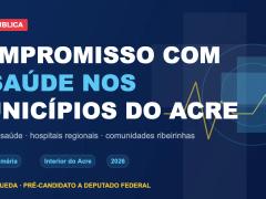 Compromisso com a saúde pública nos municípios do interior do Acre